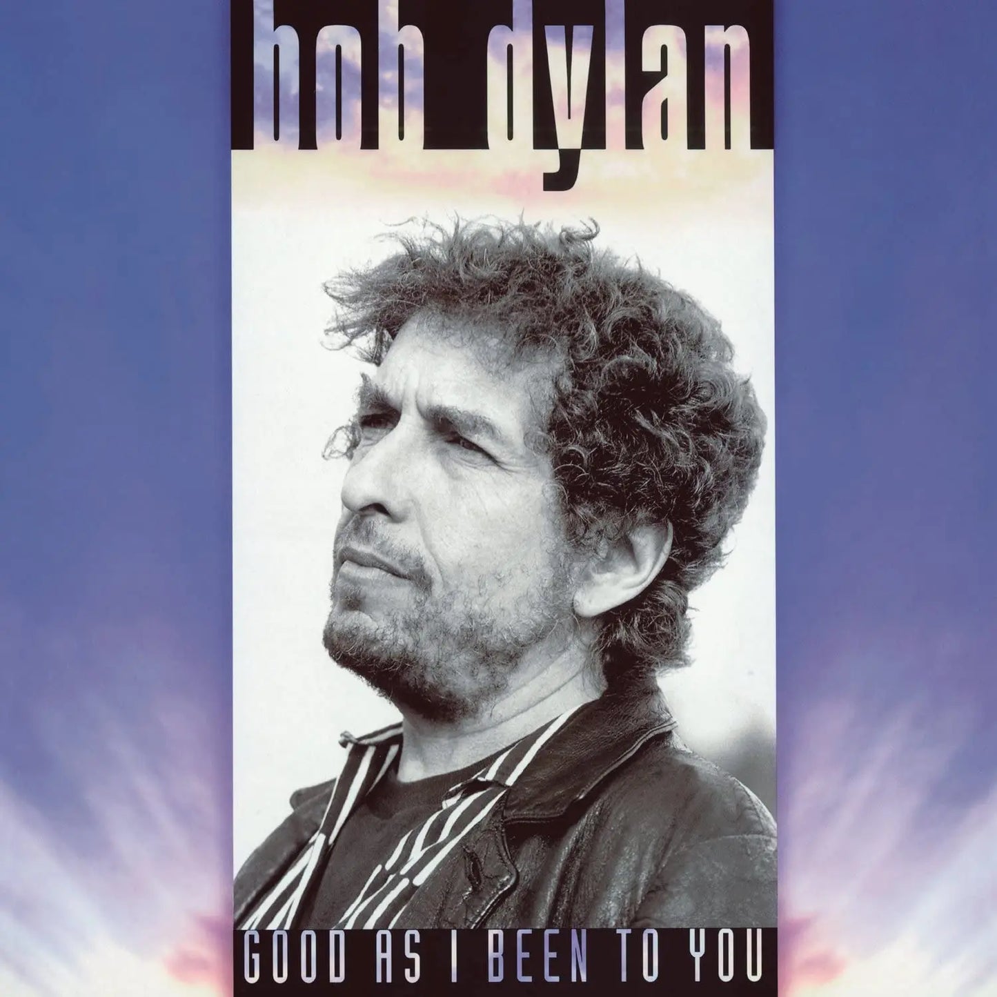 Bob Dylan Good As I Been To You