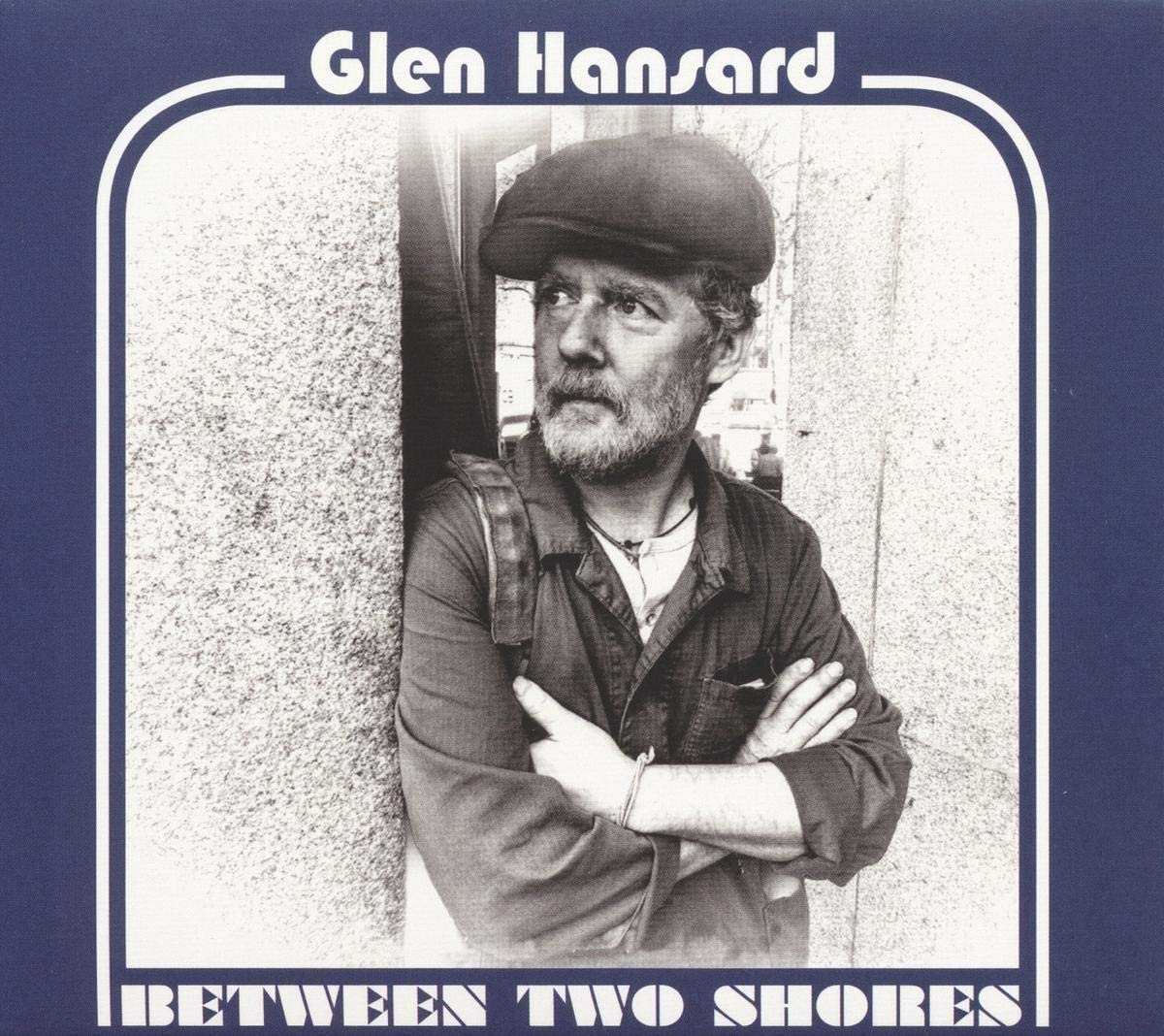 Glen Hansard - Bewteen Two Shores
