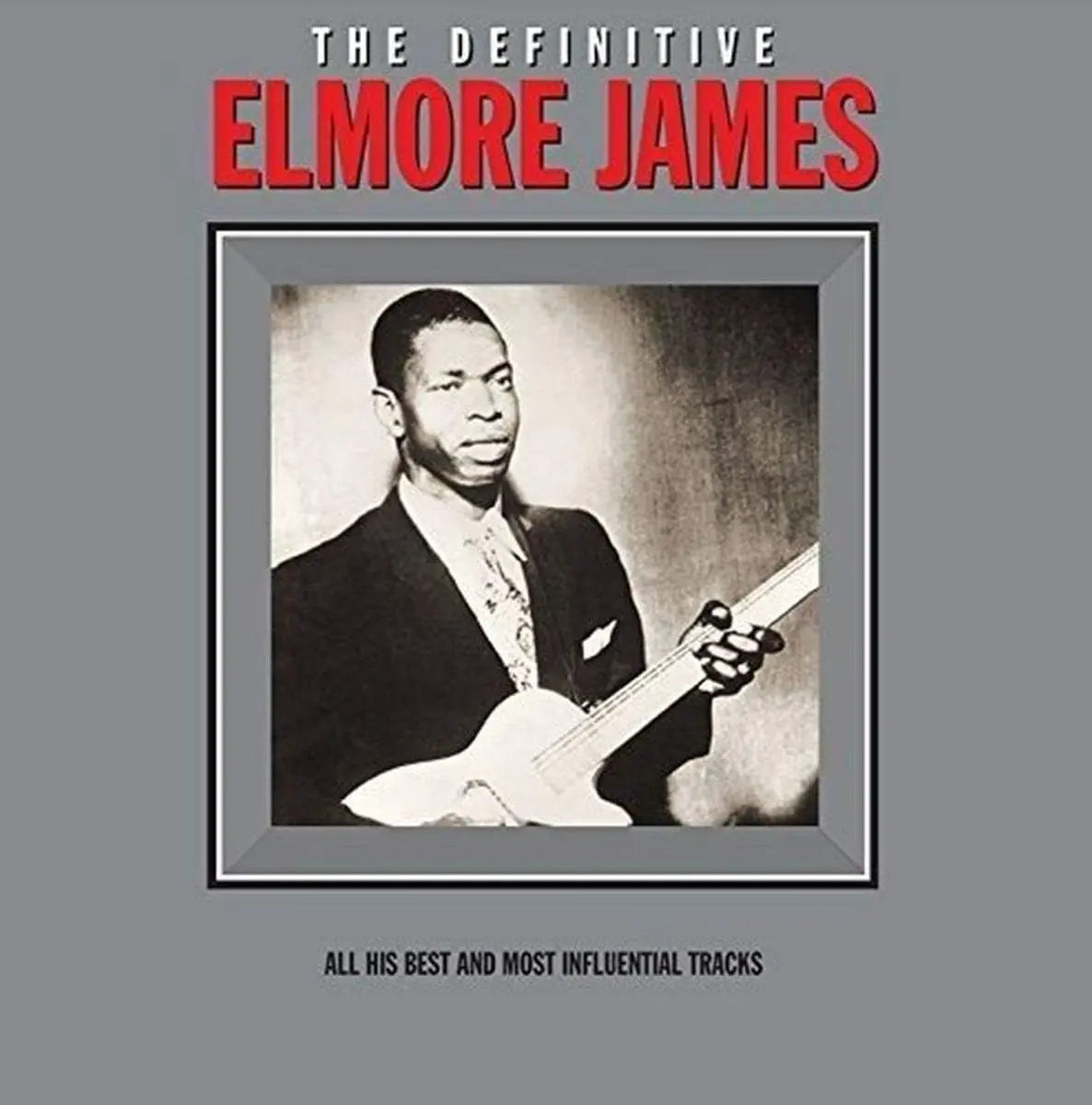 Elmore James The Definitive