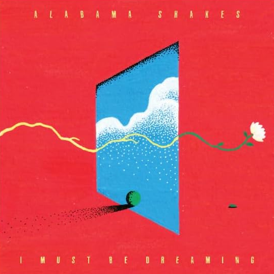 Alabama Shakes I Must Be Dreaming