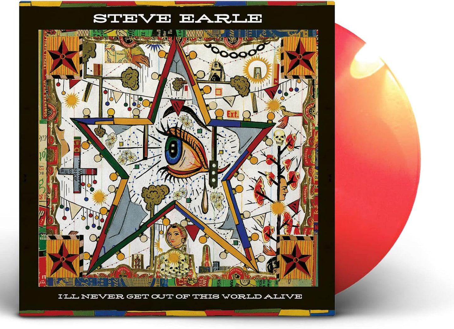 Steve Earle I'll Never Get Out Of This World Alive