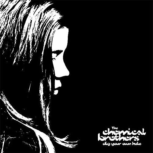 Chemical Brothers Dig Your Own Hole