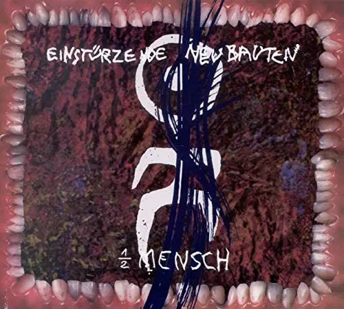 Einsturzende Neubauten Halber Mensch