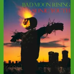 Sonic Youth Bad Moon Rising