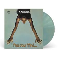 Funkadelic "Free Your Mind And Your A** Will Follow"