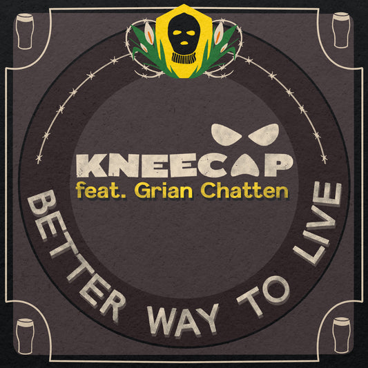 KNEECAP - ‘Better Way To Live’ ft. Grian Chatten