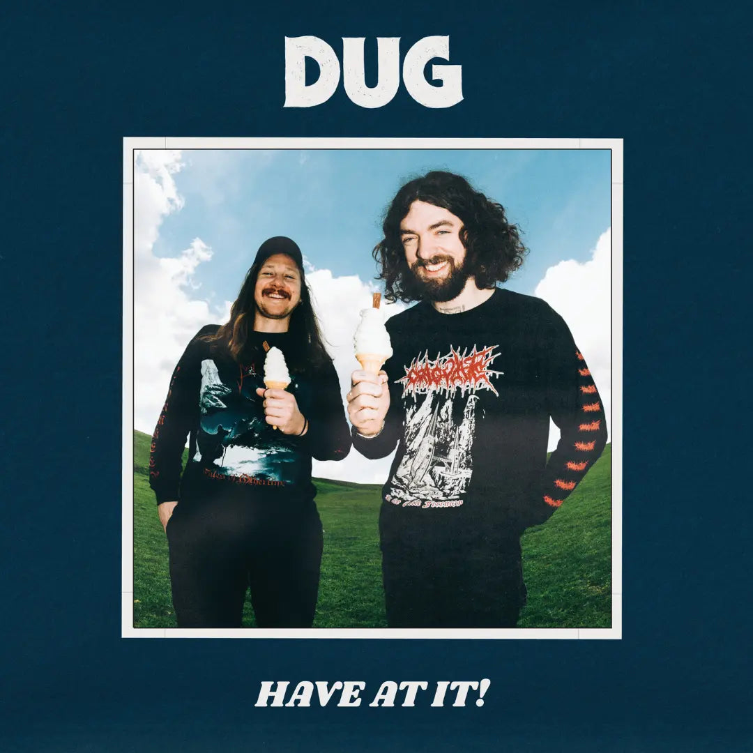DUG Have At It!