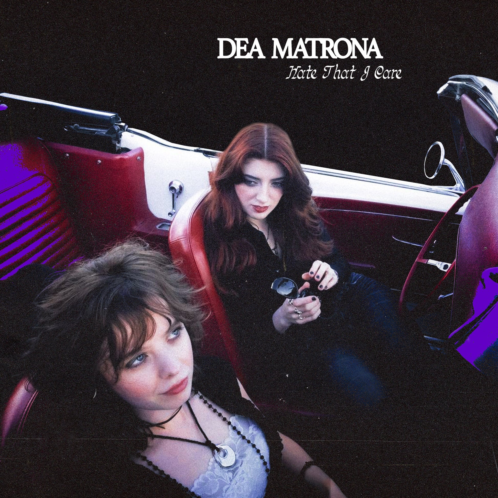 Dea Matrona Hate That I Care