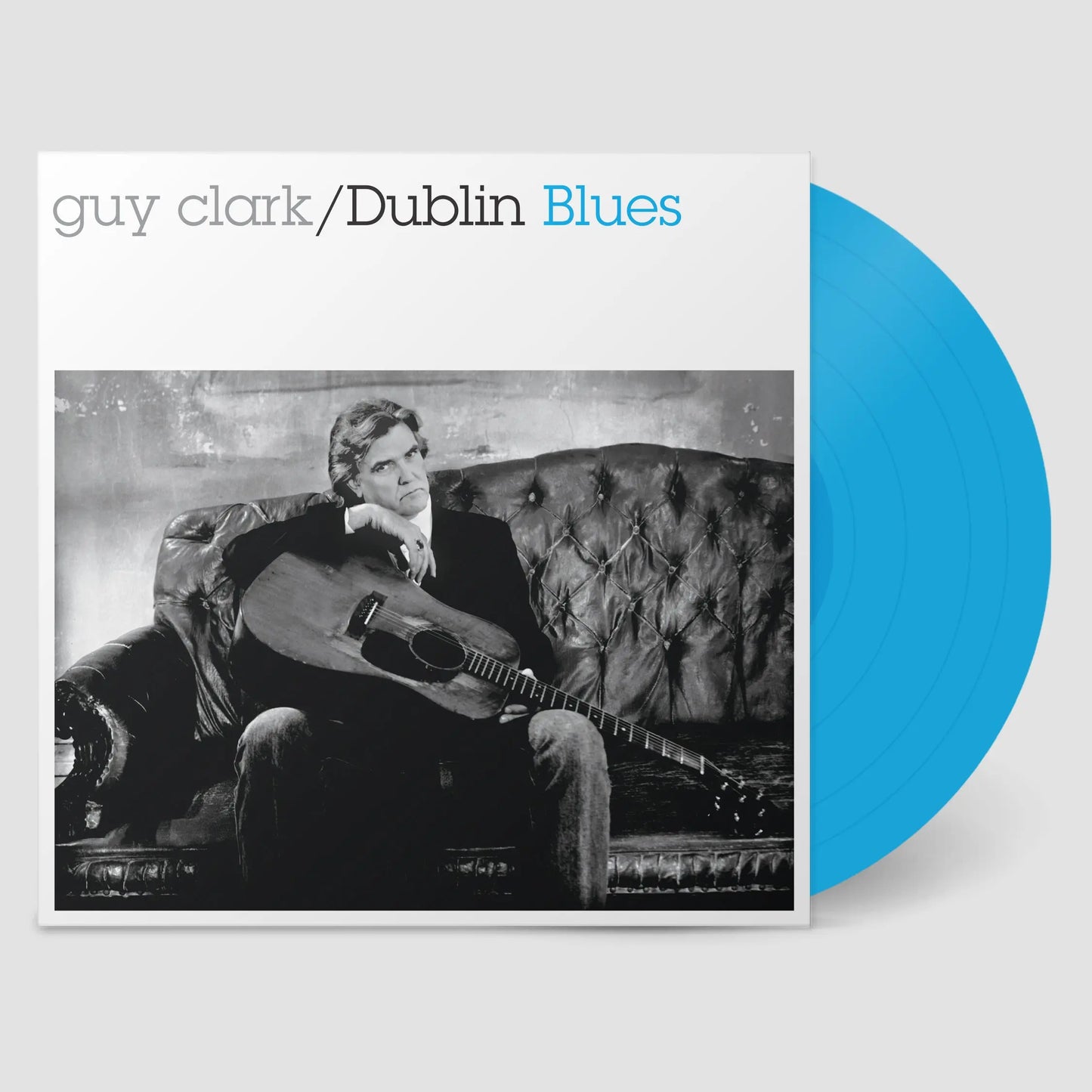 Guy Clarke Dublin Blues (30th Anniversary Edition)