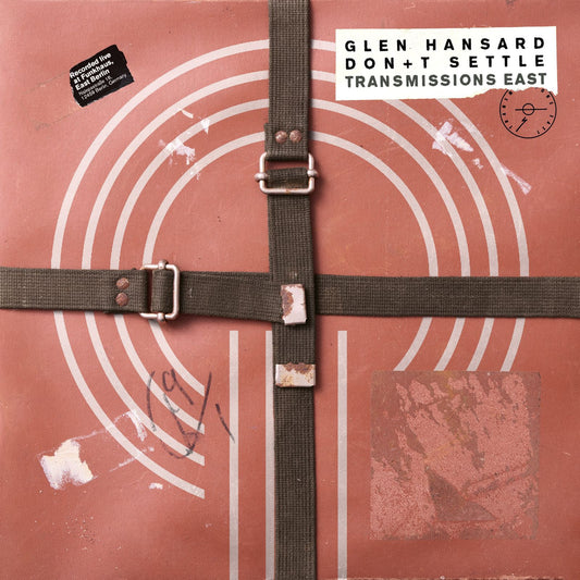 Glen Hansard Don+t Settle (Vol. 1 - Transmissions East)