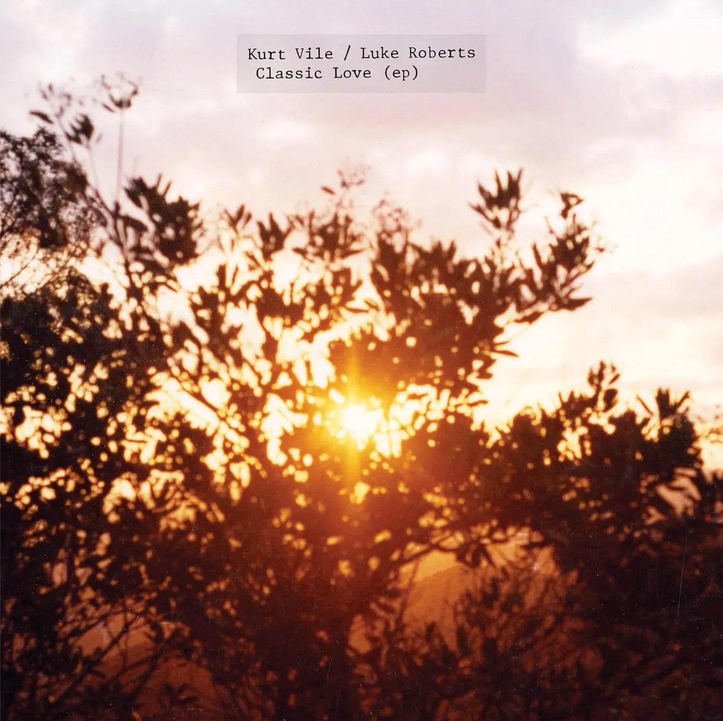 Kurt Vile & Luke Roberts Classic Love EP