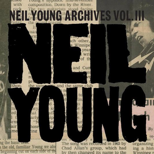 Neil Young Archives Vol. III Takes