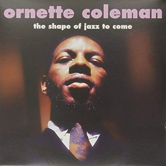 Ornette Coleman The Shape Of Jazz To Come