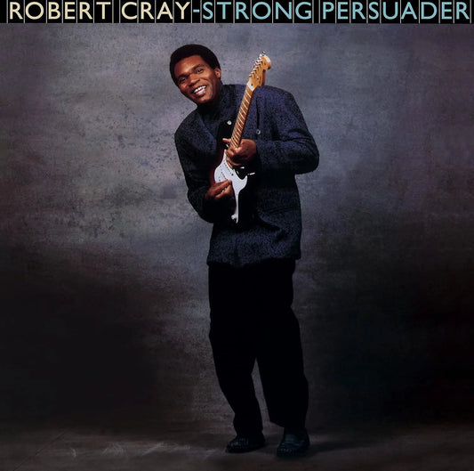 Robert Cray Strong Persuader