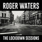 Roger Waters Lockdown Sessions