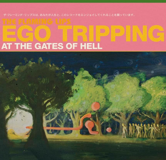 Flaming Lips Ego Tripping at the Gates of Hell EP