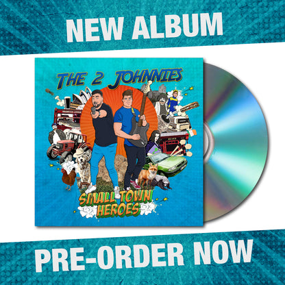 The 2 Johnnies - Small Town Heroes Preorder Only