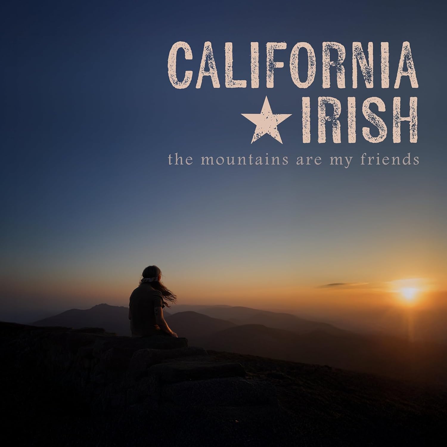 California Irish The Mountains Are My Friends