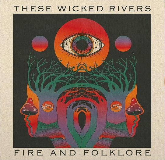 These Wicked Rivers Fire And Folklore