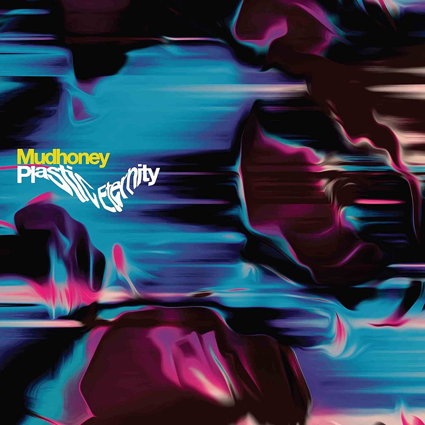 Mudhoney Plastic Eternity