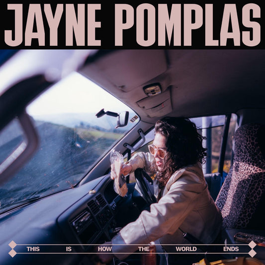 Jayne Pomplas "This Is How The World Ends"