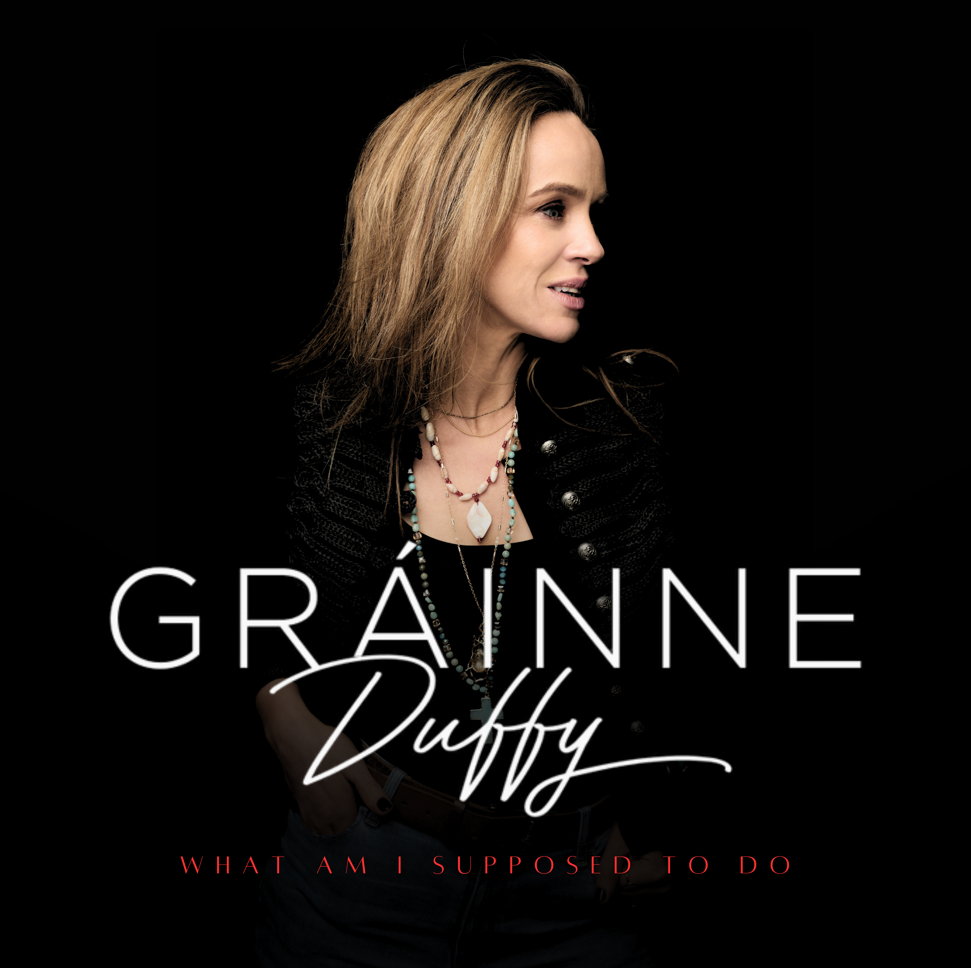 Gráinne Duffy What Am I Supposed To Do