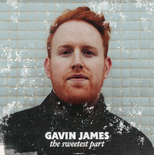 Gavin James The Sweetest Part